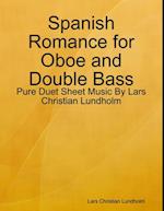 Spanish Romance for Oboe and Double Bass - Pure Duet Sheet Music By Lars Christian Lundholm