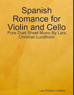 Spanish Romance for Violin and Cello - Pure Duet Sheet Music By Lars Christian Lundholm