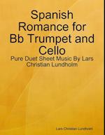 Spanish Romance for Bb Trumpet and Cello - Pure Duet Sheet Music By Lars Christian Lundholm