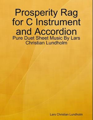 Prosperity Rag for C Instrument and Accordion - Pure Duet Sheet Music By Lars Christian Lundholm