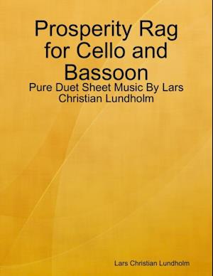 Prosperity Rag for Cello and Bassoon - Pure Duet Sheet Music By Lars Christian Lundholm