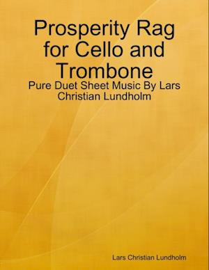 Prosperity Rag for Cello and Trombone - Pure Duet Sheet Music By Lars Christian Lundholm