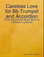 Careless Love for Bb Trumpet and Accordion - Pure Duet Sheet Music By Lars Christian Lundholm