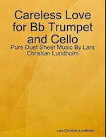 Careless Love for Bb Trumpet and Cello - Pure Duet Sheet Music By Lars Christian Lundholm