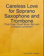 Careless Love for Soprano Saxophone and Trombone - Pure Duet Sheet Music By Lars Christian Lundholm