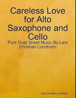 Careless Love for Alto Saxophone and Cello - Pure Duet Sheet Music By Lars Christian Lundholm