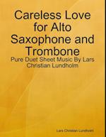 Careless Love for Alto Saxophone and Trombone - Pure Duet Sheet Music By Lars Christian Lundholm