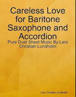 Careless Love for Baritone Saxophone and Accordion - Pure Duet Sheet Music By Lars Christian Lundholm