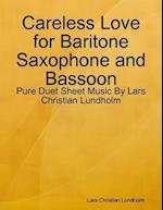 Careless Love for Baritone Saxophone and Bassoon - Pure Duet Sheet Music By Lars Christian Lundholm