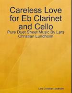 Careless Love for Eb Clarinet and Cello - Pure Duet Sheet Music By Lars Christian Lundholm