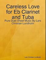 Careless Love for Eb Clarinet and Tuba - Pure Duet Sheet Music By Lars Christian Lundholm