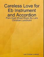 Careless Love for Eb Instrument and Accordion - Pure Duet Sheet Music By Lars Christian Lundholm