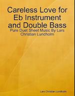 Careless Love for Eb Instrument and Double Bass - Pure Duet Sheet Music By Lars Christian Lundholm