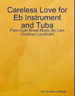 Careless Love for Eb Instrument and Tuba - Pure Duet Sheet Music By Lars Christian Lundholm