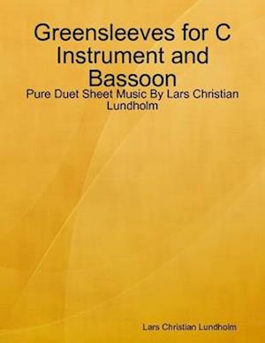 Greensleeves for C Instrument and Bassoon - Pure Duet Sheet Music By Lars Christian Lundholm