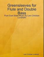 Greensleeves for Flute and Double Bass - Pure Duet Sheet Music By Lars Christian Lundholm