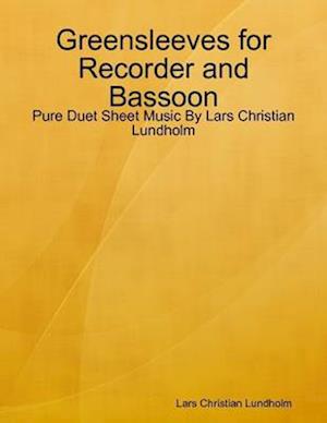 Greensleeves for Recorder and Bassoon - Pure Duet Sheet Music By Lars Christian Lundholm