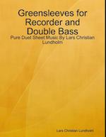 Greensleeves for Recorder and Double Bass - Pure Duet Sheet Music By Lars Christian Lundholm