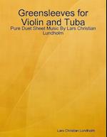 Greensleeves for Violin and Tuba - Pure Duet Sheet Music By Lars Christian Lundholm