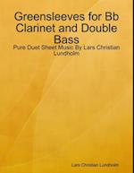 Greensleeves for Bb Clarinet and Double Bass - Pure Duet Sheet Music By Lars Christian Lundholm