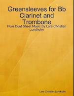 Greensleeves for Bb Clarinet and Trombone - Pure Duet Sheet Music By Lars Christian Lundholm