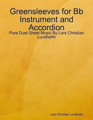 Greensleeves for Bb Instrument and Accordion - Pure Duet Sheet Music By Lars Christian Lundholm