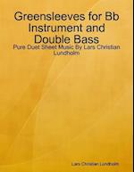 Greensleeves for Bb Instrument and Double Bass - Pure Duet Sheet Music By Lars Christian Lundholm