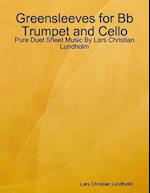 Greensleeves for Bb Trumpet and Cello - Pure Duet Sheet Music By Lars Christian Lundholm