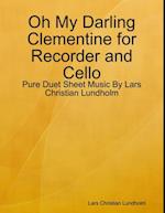 Oh My Darling Clementine for Recorder and Cello - Pure Duet Sheet Music By Lars Christian Lundholm