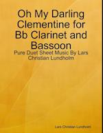 Oh My Darling Clementine for Bb Clarinet and Bassoon - Pure Duet Sheet Music By Lars Christian Lundholm