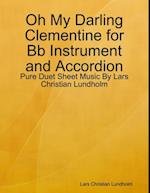 Oh My Darling Clementine for Bb Instrument and Accordion - Pure Duet Sheet Music By Lars Christian Lundholm