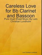 Careless Love for Bb Clarinet and Bassoon - Pure Duet Sheet Music By Lars Christian Lundholm