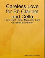 Careless Love for Bb Clarinet and Cello - Pure Duet Sheet Music By Lars Christian Lundholm