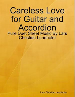 Careless Love for Guitar and Accordion - Pure Duet Sheet Music By Lars Christian Lundholm