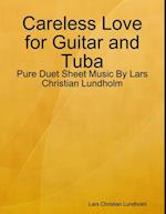 Careless Love for Guitar and Tuba - Pure Duet Sheet Music By Lars Christian Lundholm