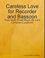 Careless Love for Recorder and Bassoon - Pure Duet Sheet Music By Lars Christian Lundholm