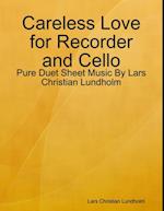 Careless Love for Recorder and Cello - Pure Duet Sheet Music By Lars Christian Lundholm