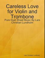 Careless Love for Violin and Trombone - Pure Duet Sheet Music By Lars Christian Lundholm