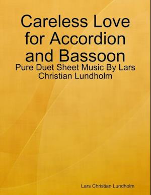 Careless Love for Accordion and Bassoon - Pure Duet Sheet Music By Lars Christian Lundholm