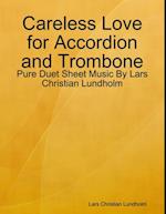 Careless Love for Accordion and Trombone - Pure Duet Sheet Music By Lars Christian Lundholm