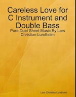 Careless Love for C Instrument and Double Bass - Pure Duet Sheet Music By Lars Christian Lundholm