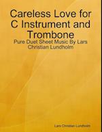 Careless Love for C Instrument and Trombone - Pure Duet Sheet Music By Lars Christian Lundholm