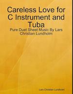 Careless Love for C Instrument and Tuba - Pure Duet Sheet Music By Lars Christian Lundholm