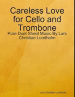 Careless Love for Cello and Trombone - Pure Duet Sheet Music By Lars Christian Lundholm