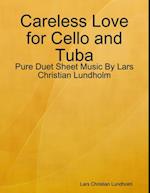 Careless Love for Cello and Tuba - Pure Duet Sheet Music By Lars Christian Lundholm