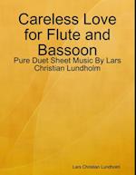 Careless Love for Flute and Bassoon - Pure Duet Sheet Music By Lars Christian Lundholm