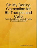 Oh My Darling Clementine for Bb Trumpet and Cello - Pure Duet Sheet Music By Lars Christian Lundholm