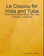 Le Coucou for Viola and Tuba - Pure Duet Sheet Music By Lars Christian Lundholm