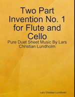 Two Part Invention No. 1 for Flute and Cello - Pure Duet Sheet Music By Lars Christian Lundholm