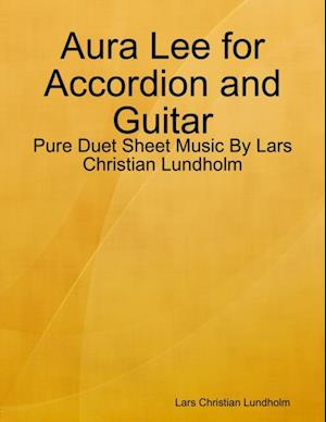 Aura Lee for Accordion and Guitar - Pure Duet Sheet Music By Lars Christian Lundholm